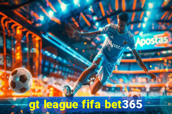 gt league fifa bet365