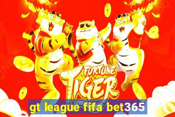 gt league fifa bet365