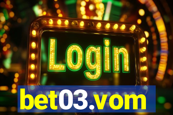 bet03.vom