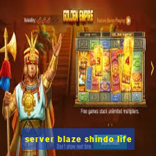 server blaze shindo life