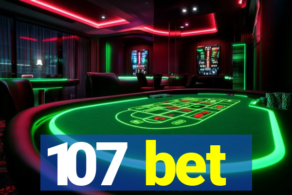 107 bet