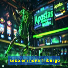 sexo em nova friburgo
