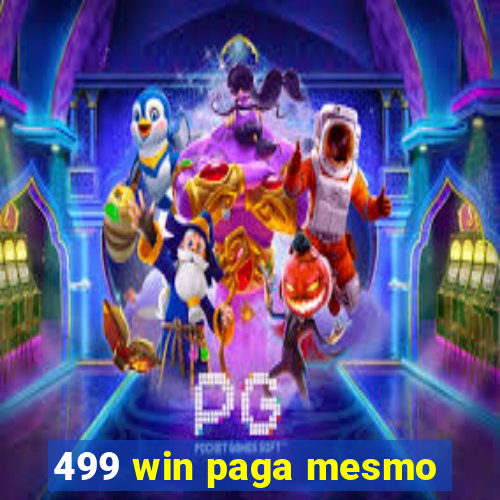 499 win paga mesmo