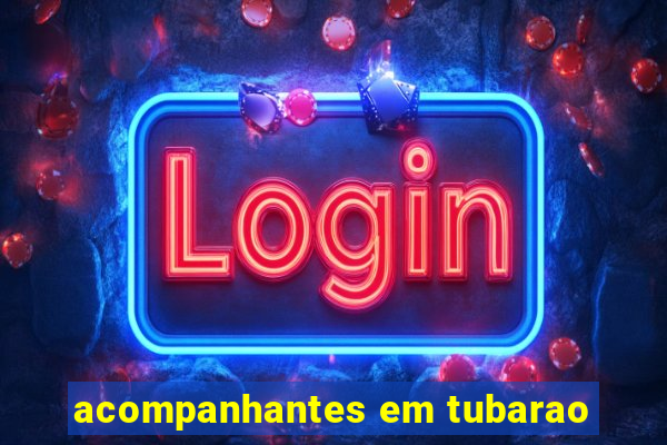 acompanhantes em tubarao