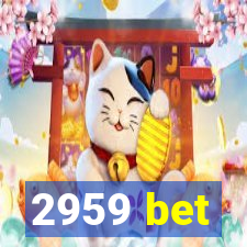 2959 bet