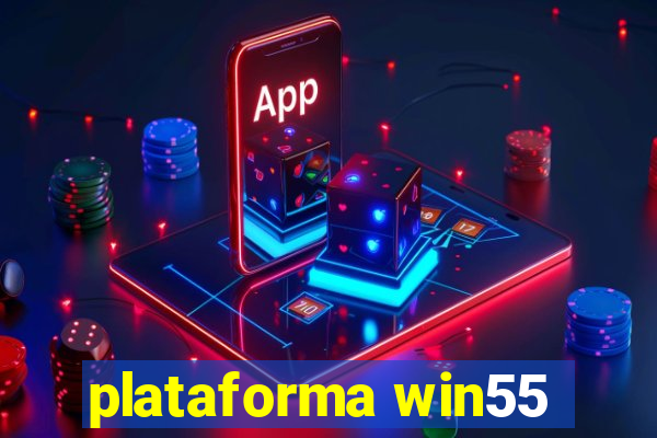 plataforma win55