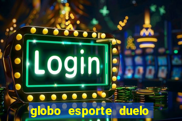 globo esporte duelo dos sonhos
