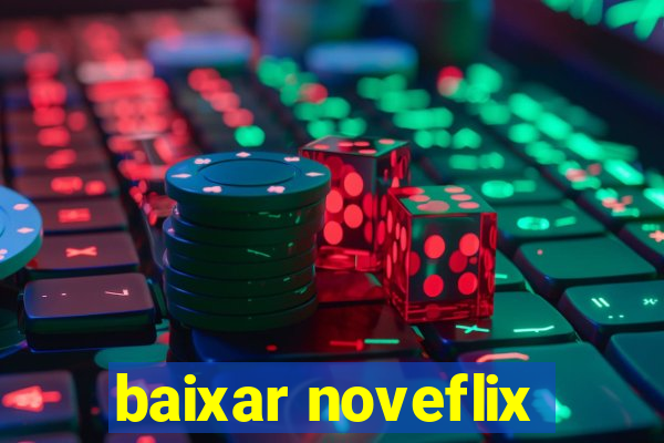 baixar noveflix