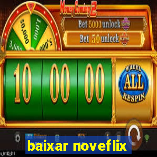 baixar noveflix