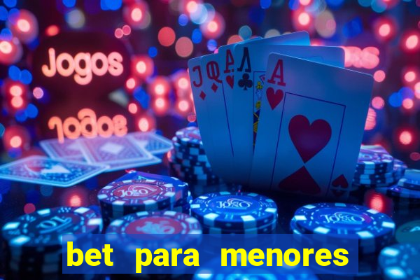 bet para menores de idade