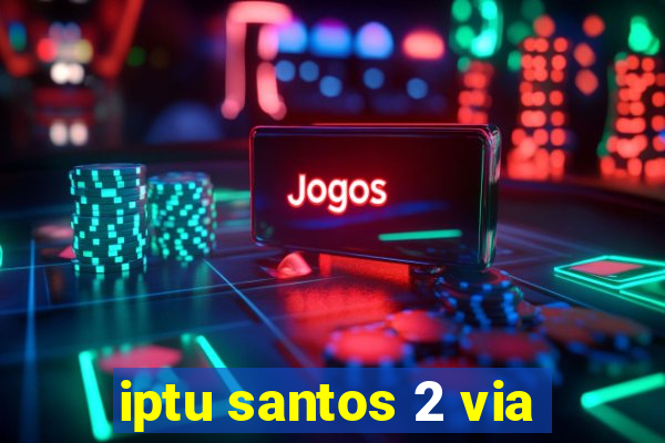 iptu santos 2 via