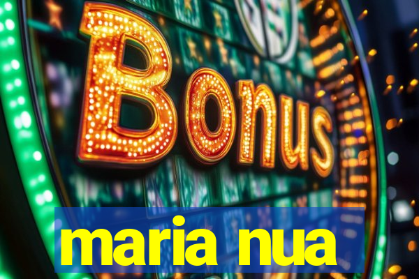 maria nua