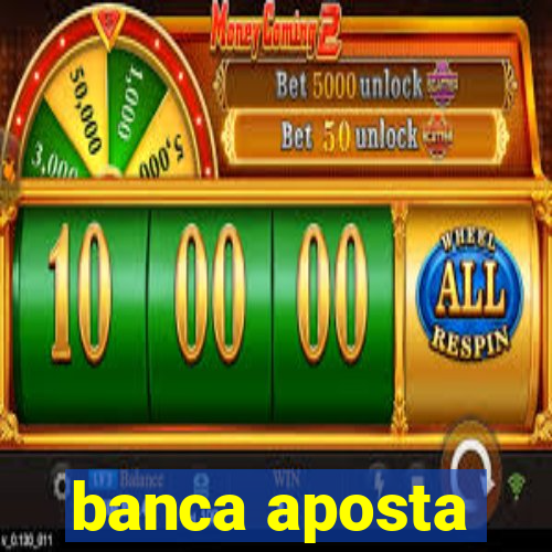 banca aposta