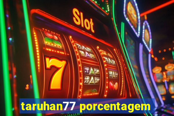 taruhan77 porcentagem
