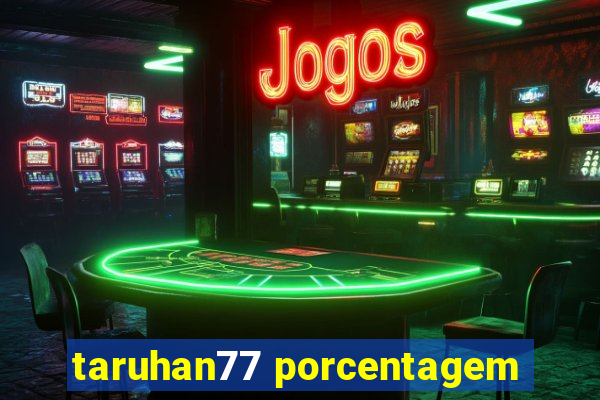 taruhan77 porcentagem