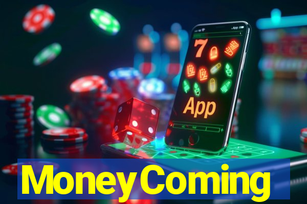 MoneyComing