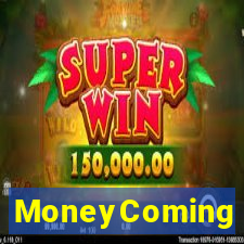 MoneyComing