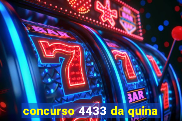 concurso 4433 da quina