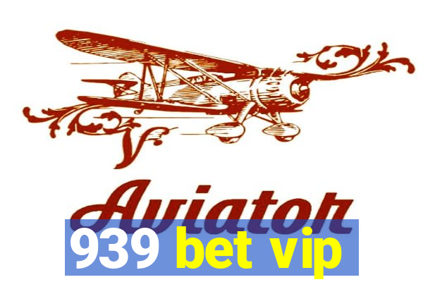 939 bet vip