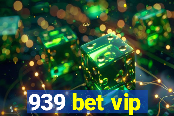 939 bet vip