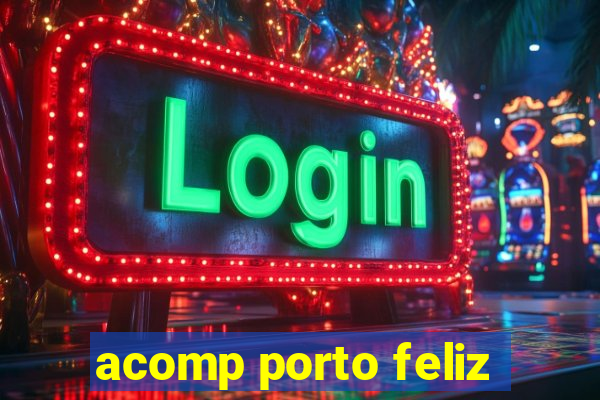 acomp porto feliz