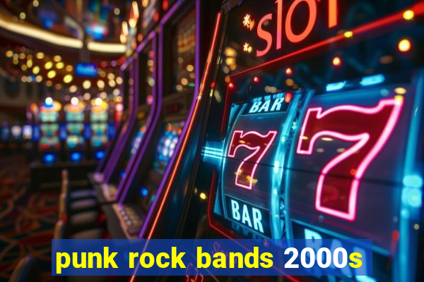 punk rock bands 2000s