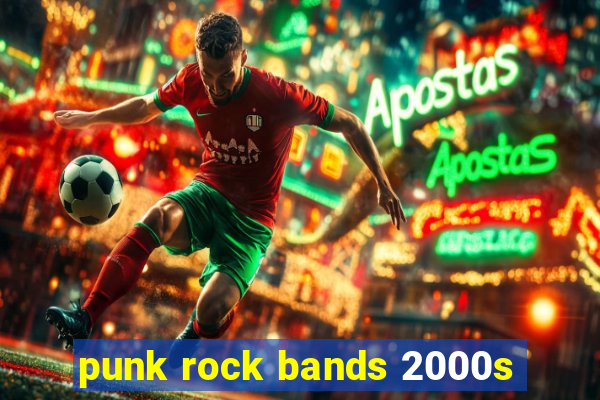 punk rock bands 2000s