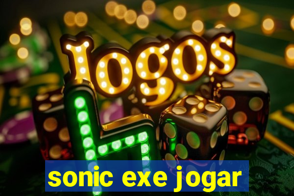 sonic exe jogar