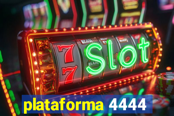 plataforma 4444