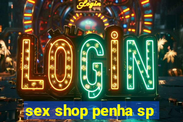 sex shop penha sp