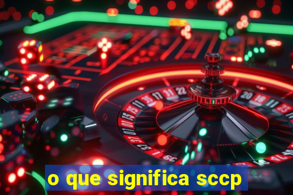 o que significa sccp