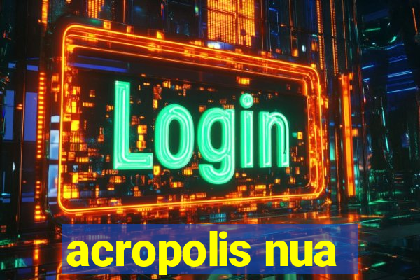 acropolis nua