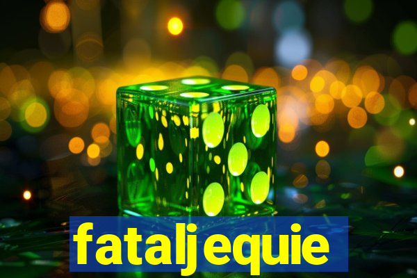 fataljequie