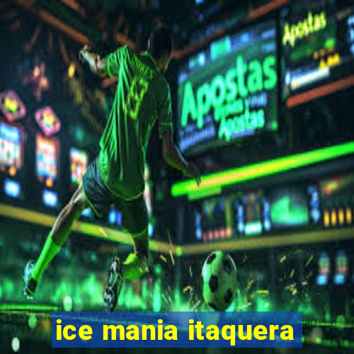 ice mania itaquera