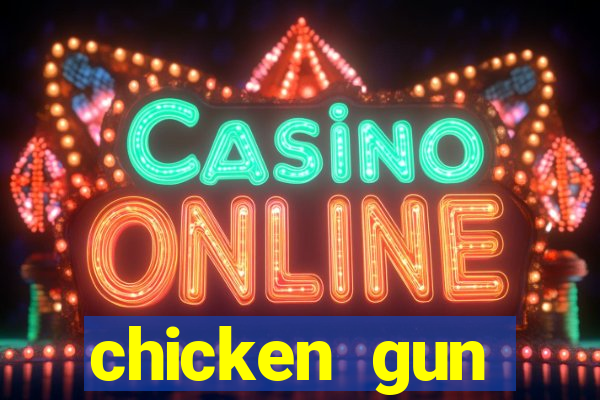 chicken gun dinheiro infinito