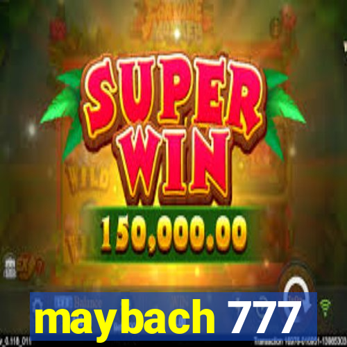 maybach 777