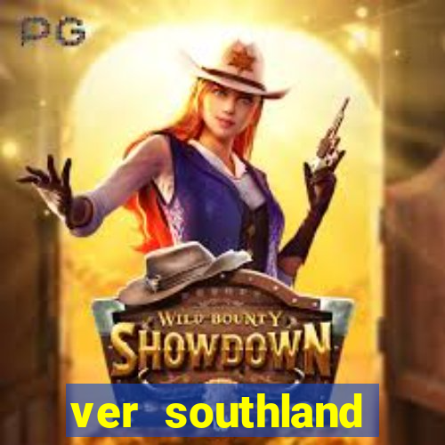 ver southland online gratis