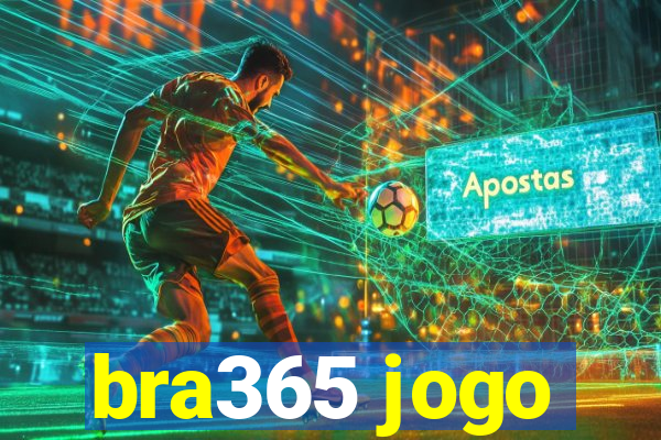 bra365 jogo