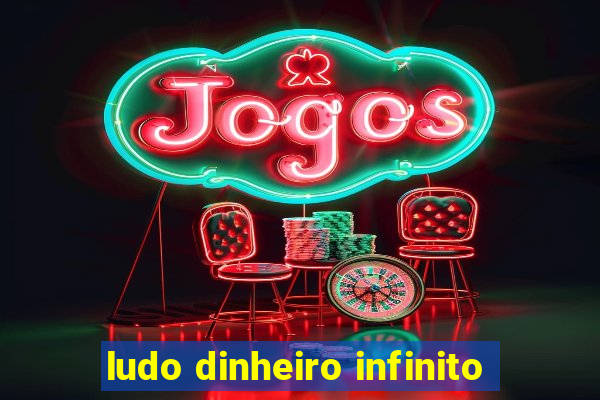 ludo dinheiro infinito