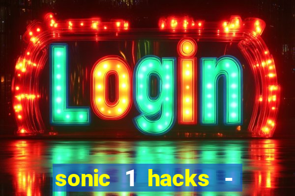 sonic 1 hacks - sonic retro
