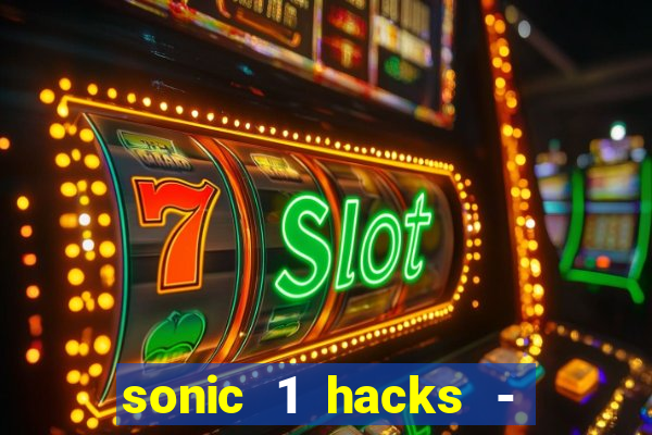 sonic 1 hacks - sonic retro