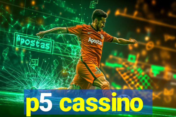 p5 cassino
