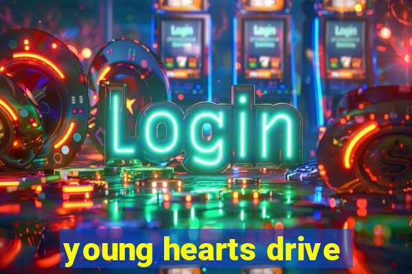 young hearts drive