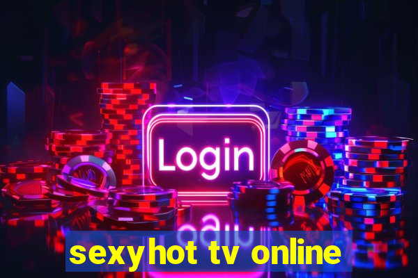 sexyhot tv online