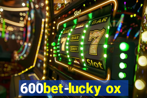 600bet-lucky ox