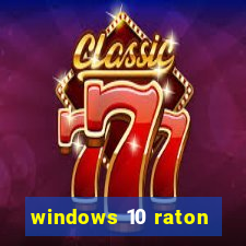 windows 10 raton