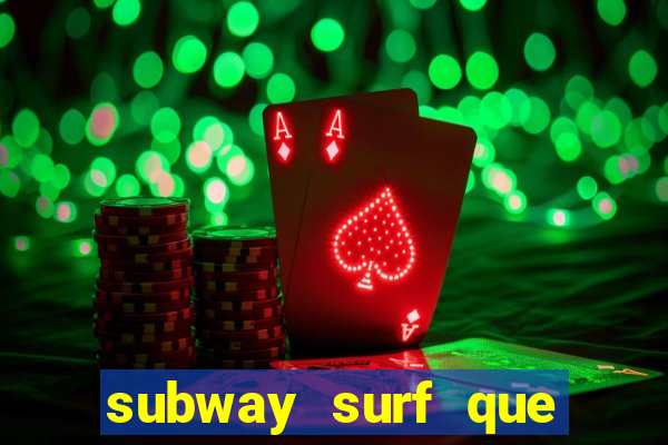 subway surf que ganha dinheiro link