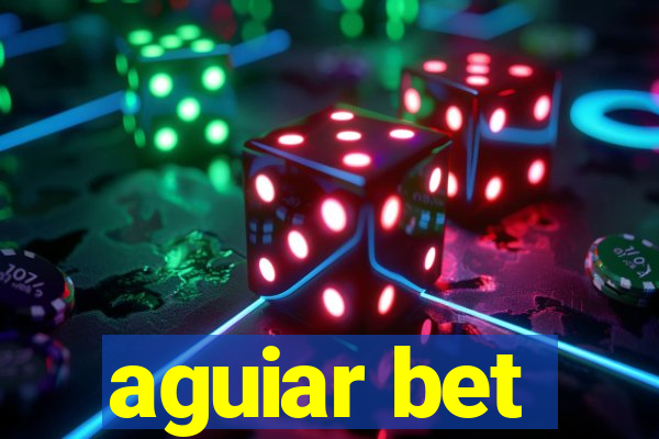 aguiar bet