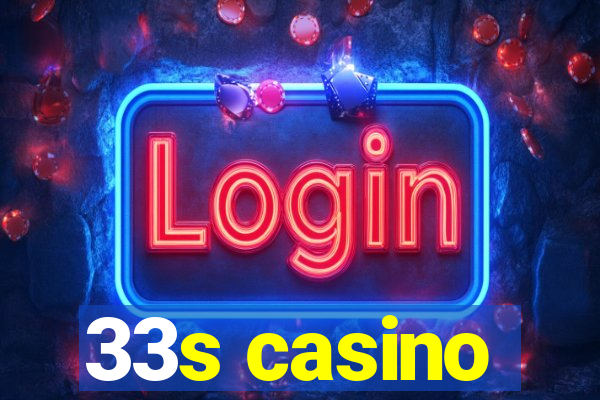 33s casino
