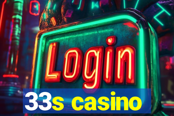 33s casino